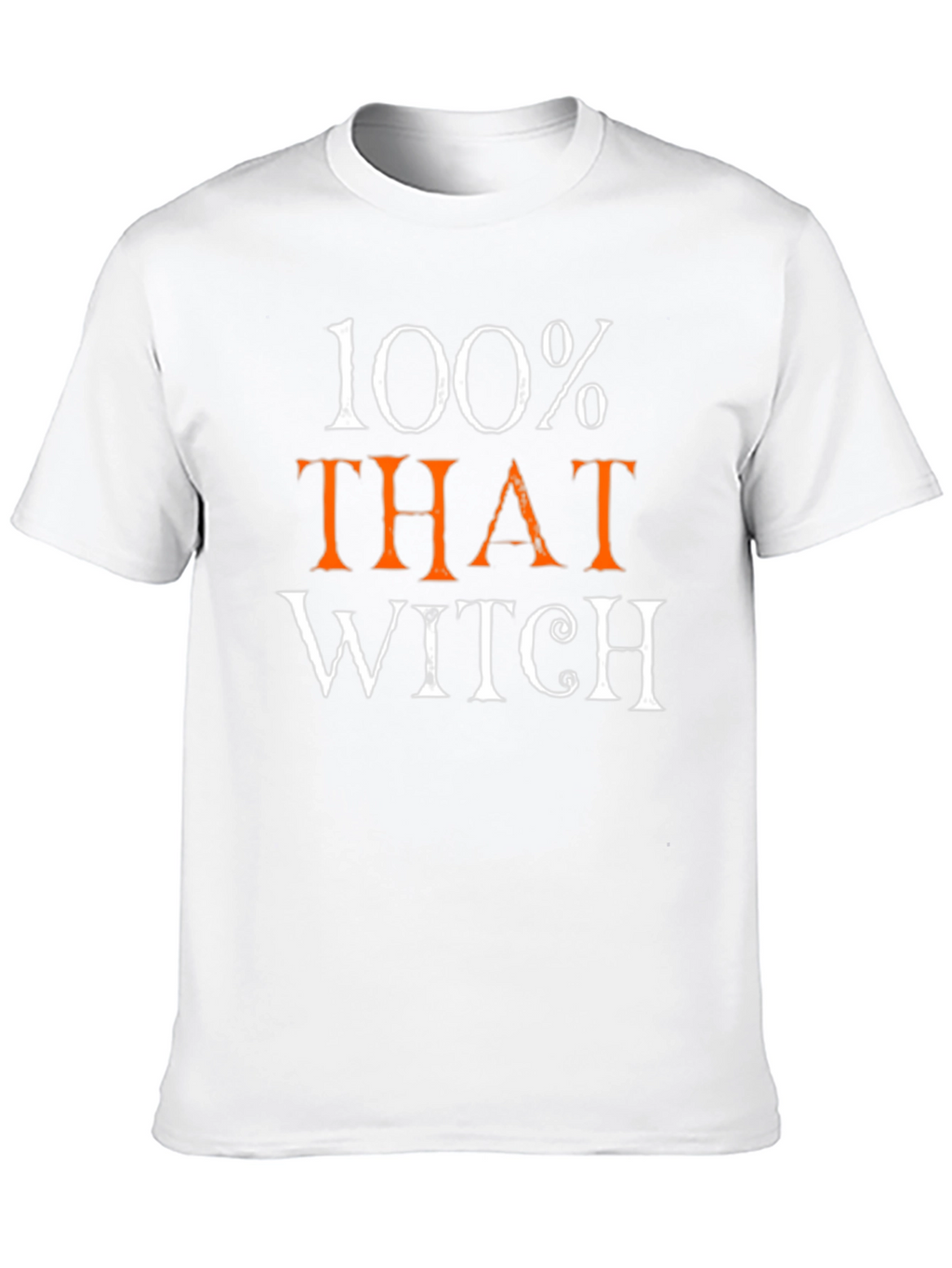 100% That Witch Tee - Halloween Humor