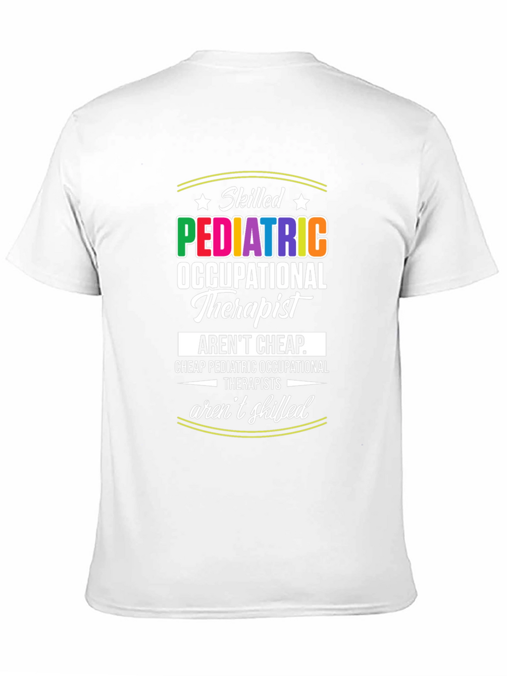 Skilled Pediatric Therapist Graphic Tee
