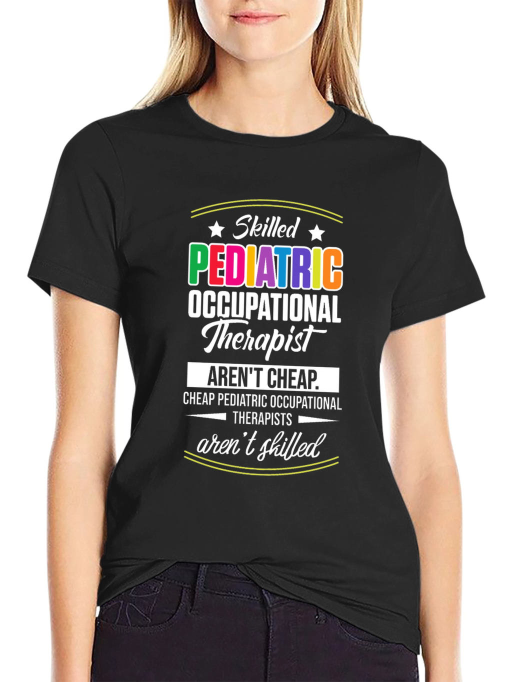 Skilled Pediatric Therapist Graphic Tee