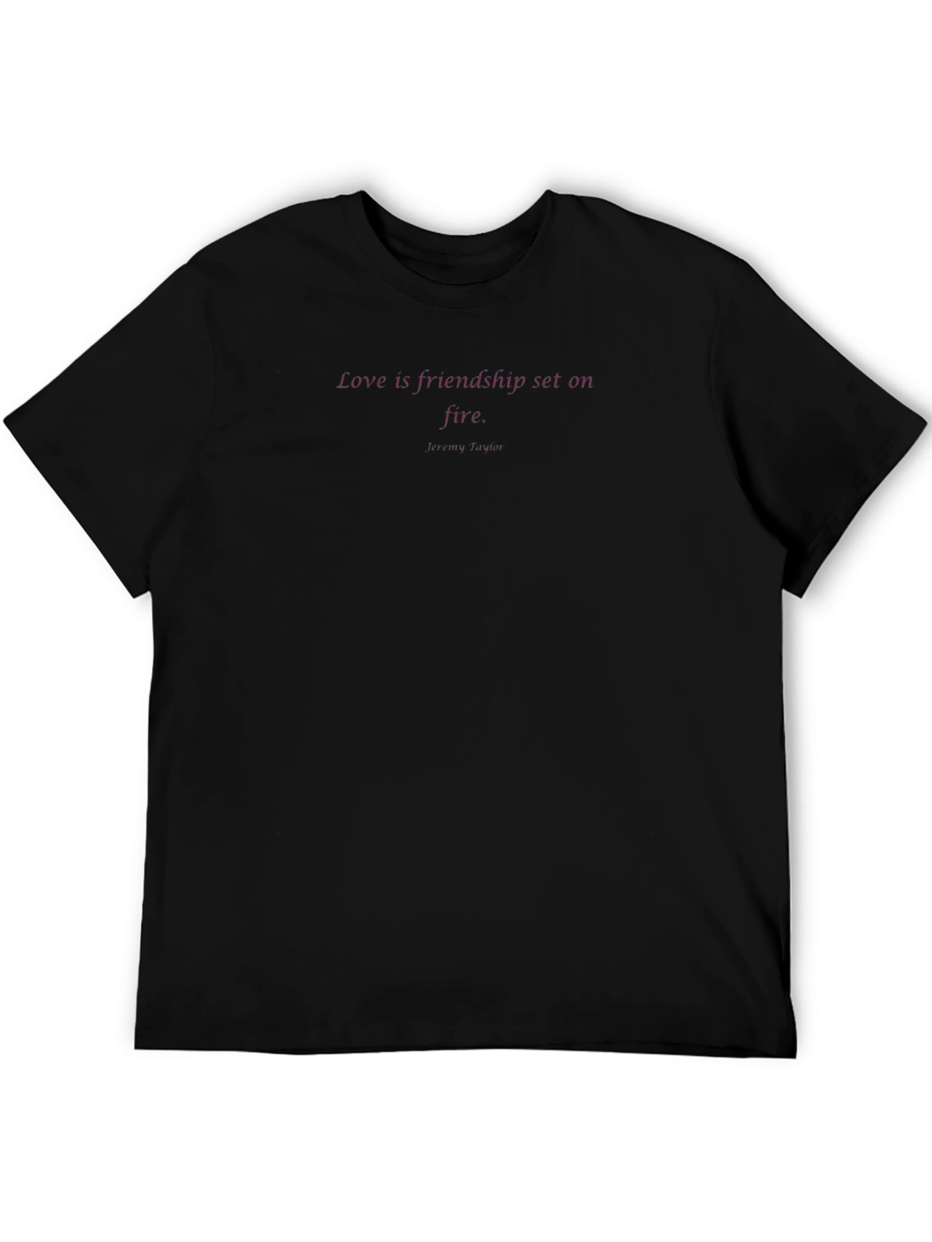 Quote Tee - Love is Friendship Set on Fire