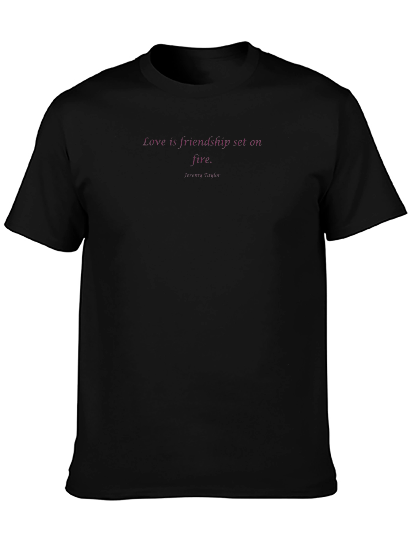 Quote Tee - Love is Friendship Set on Fire