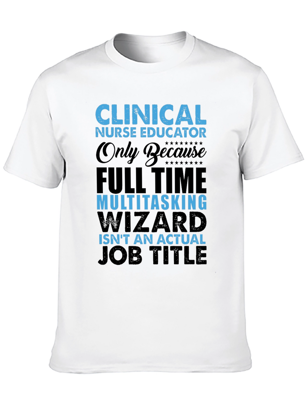 Clinical Nurse Educator T-Shirt
