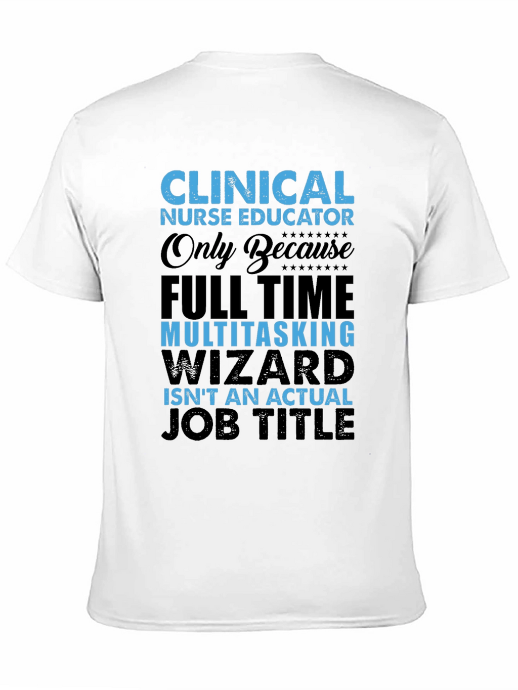Clinical Nurse Educator T-Shirt