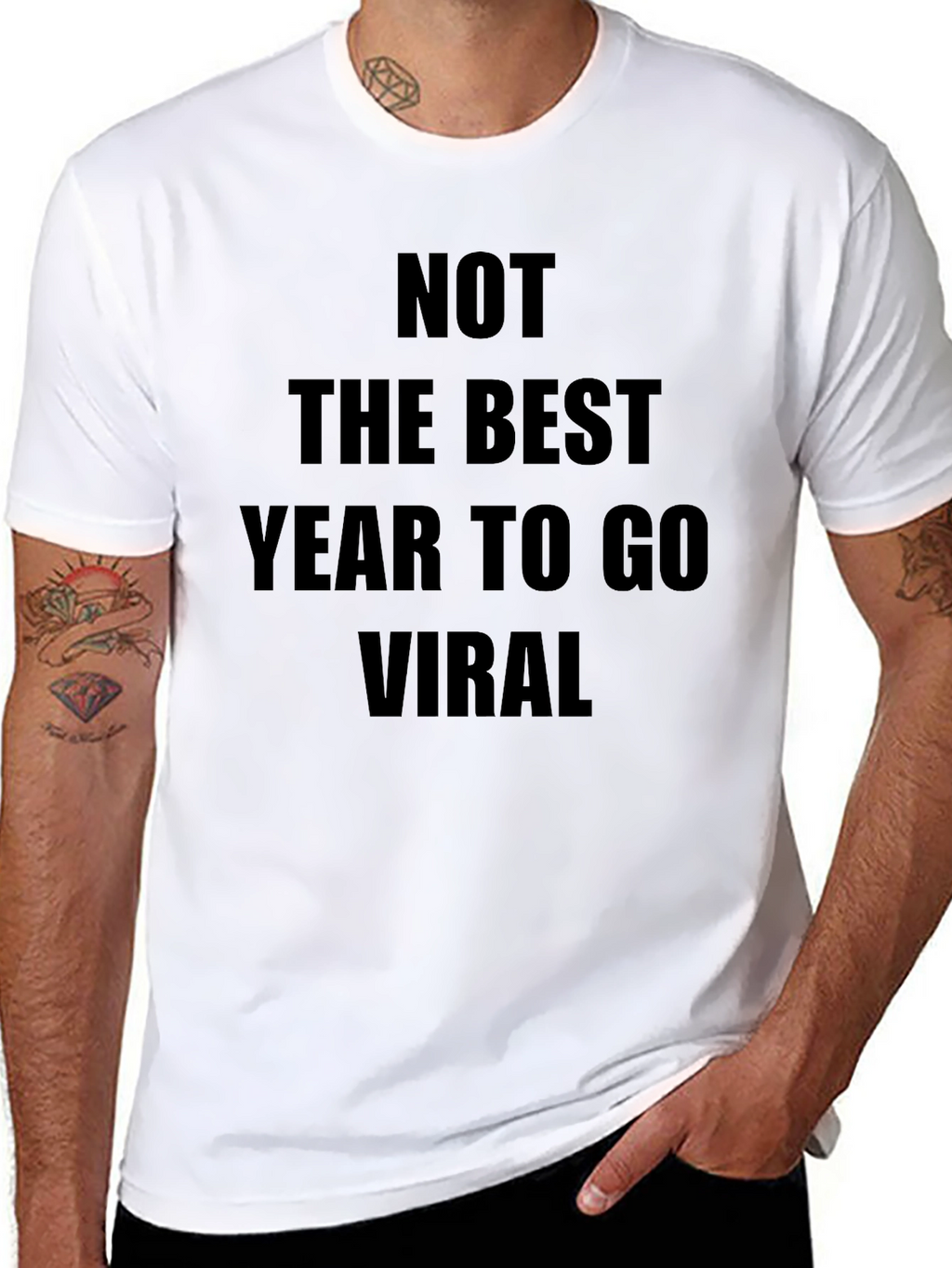 Not The Best Year To Go Viral T-Shirt