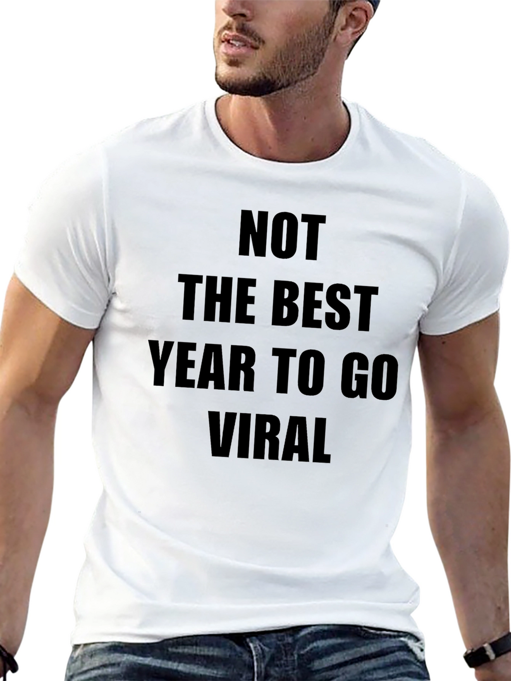 Not The Best Year To Go Viral T-Shirt