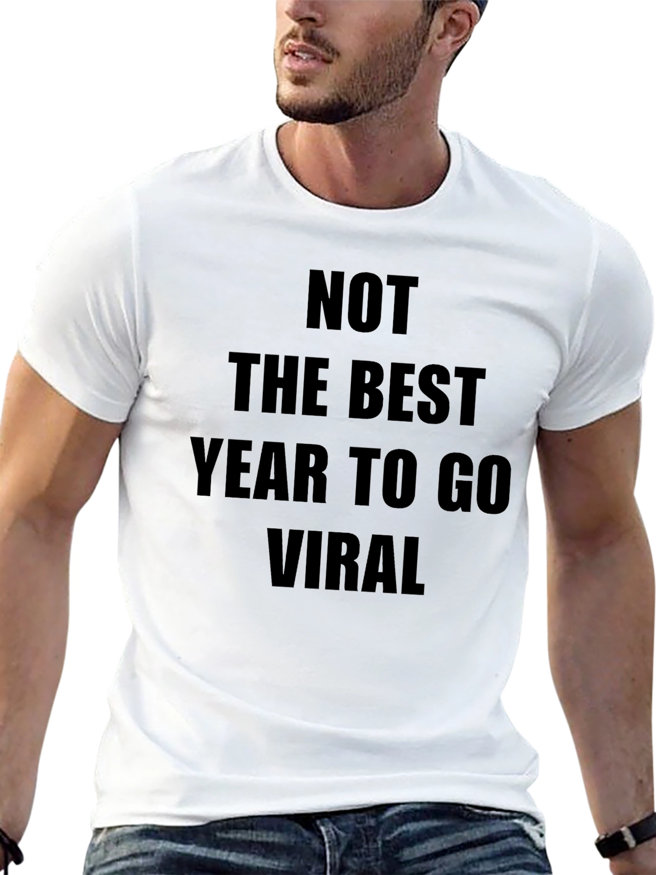 Not The Best Year To Go Viral T-Shirt