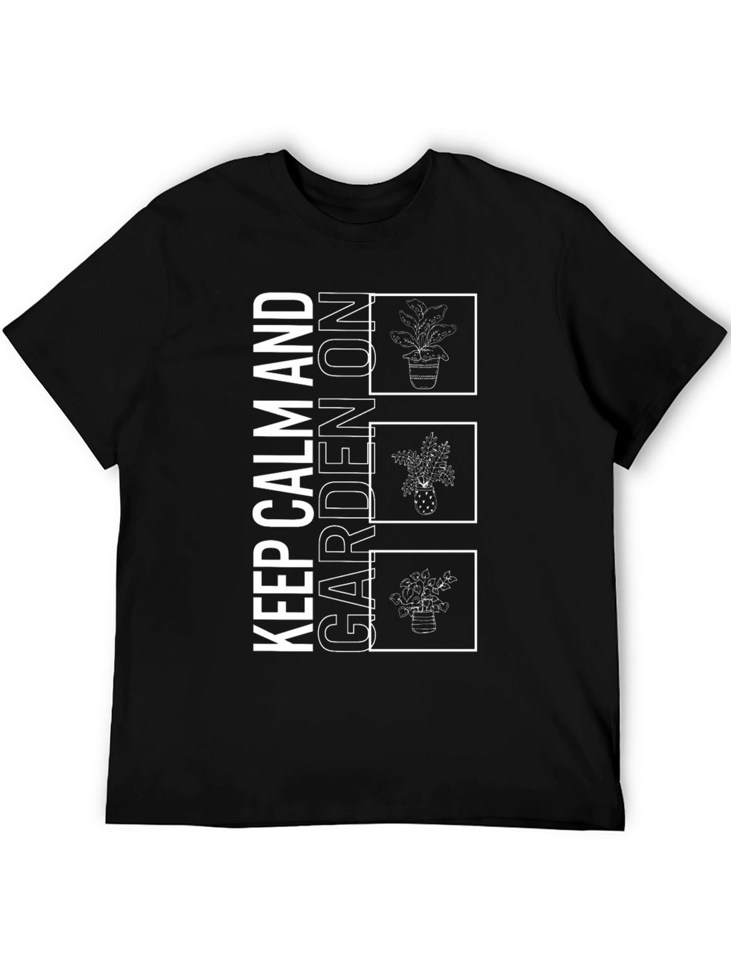 Keep Calm and Garden On Black Graphic Tee