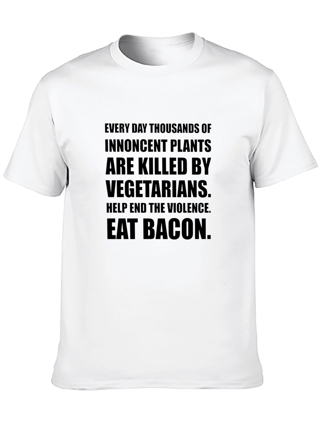 Eat Bacon Slogan Tee - End Plant Violence
