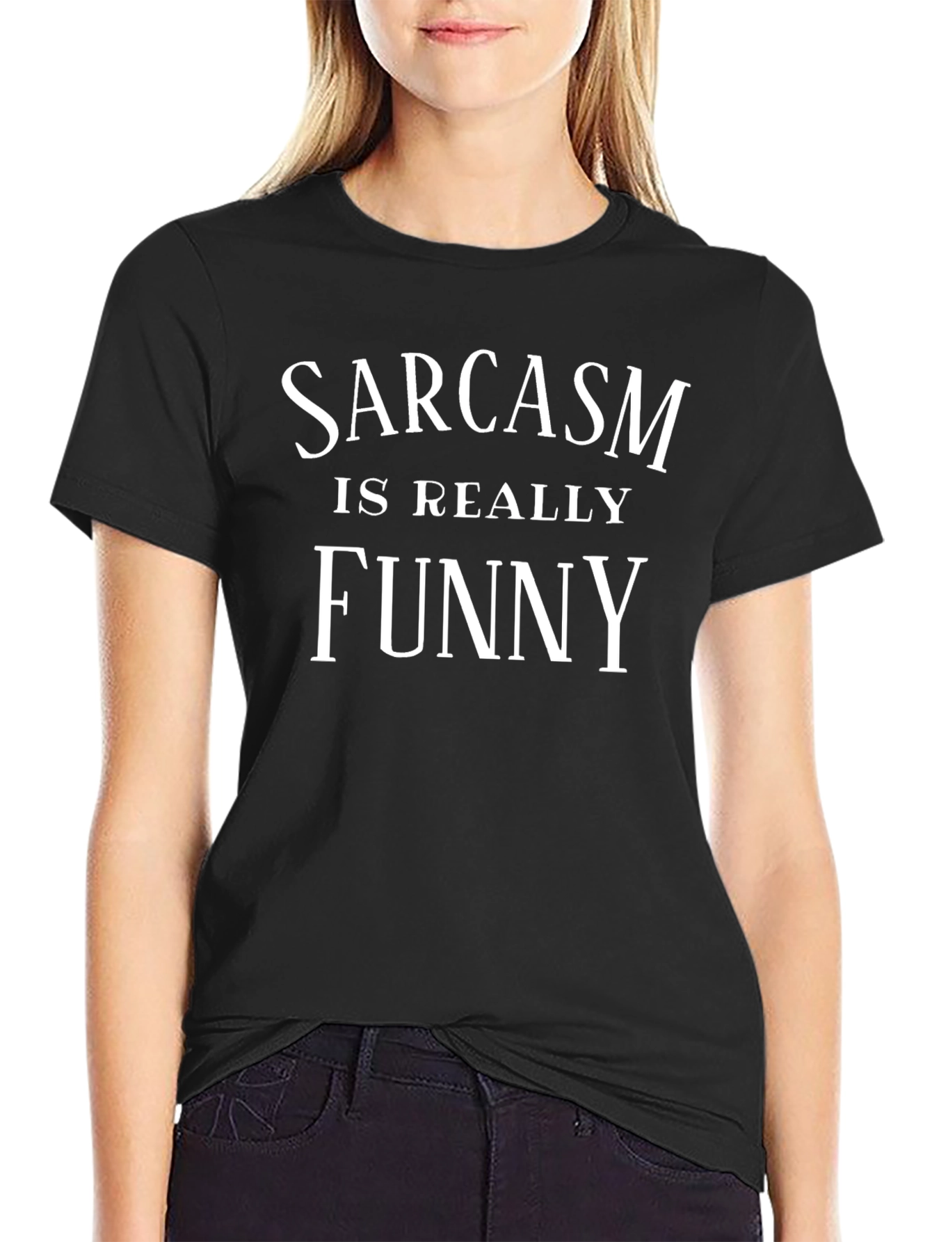 Sarcasm is Really Funny T-Shirt