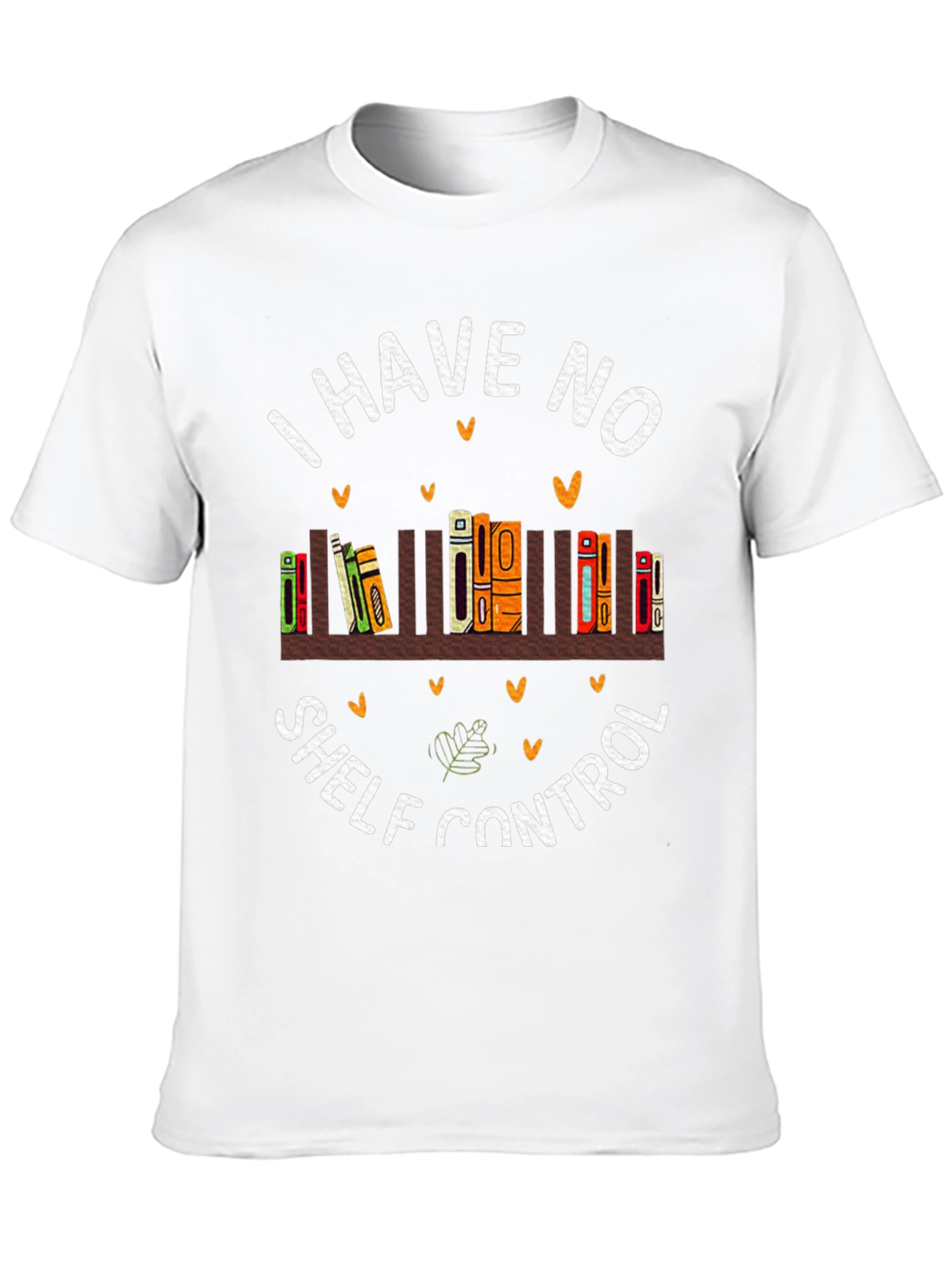 I Have No Shelf Control Book Lover T-Shirt
