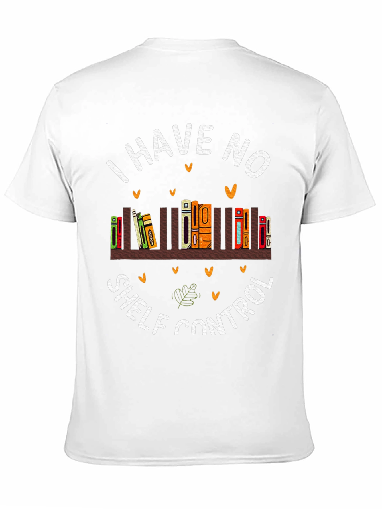 I Have No Shelf Control Book Lover T-Shirt