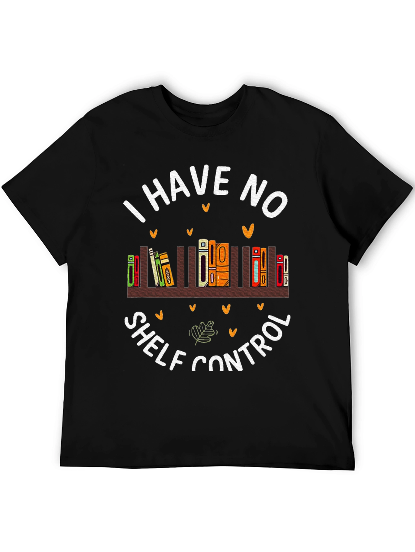I Have No Shelf Control Book Lover T-Shirt