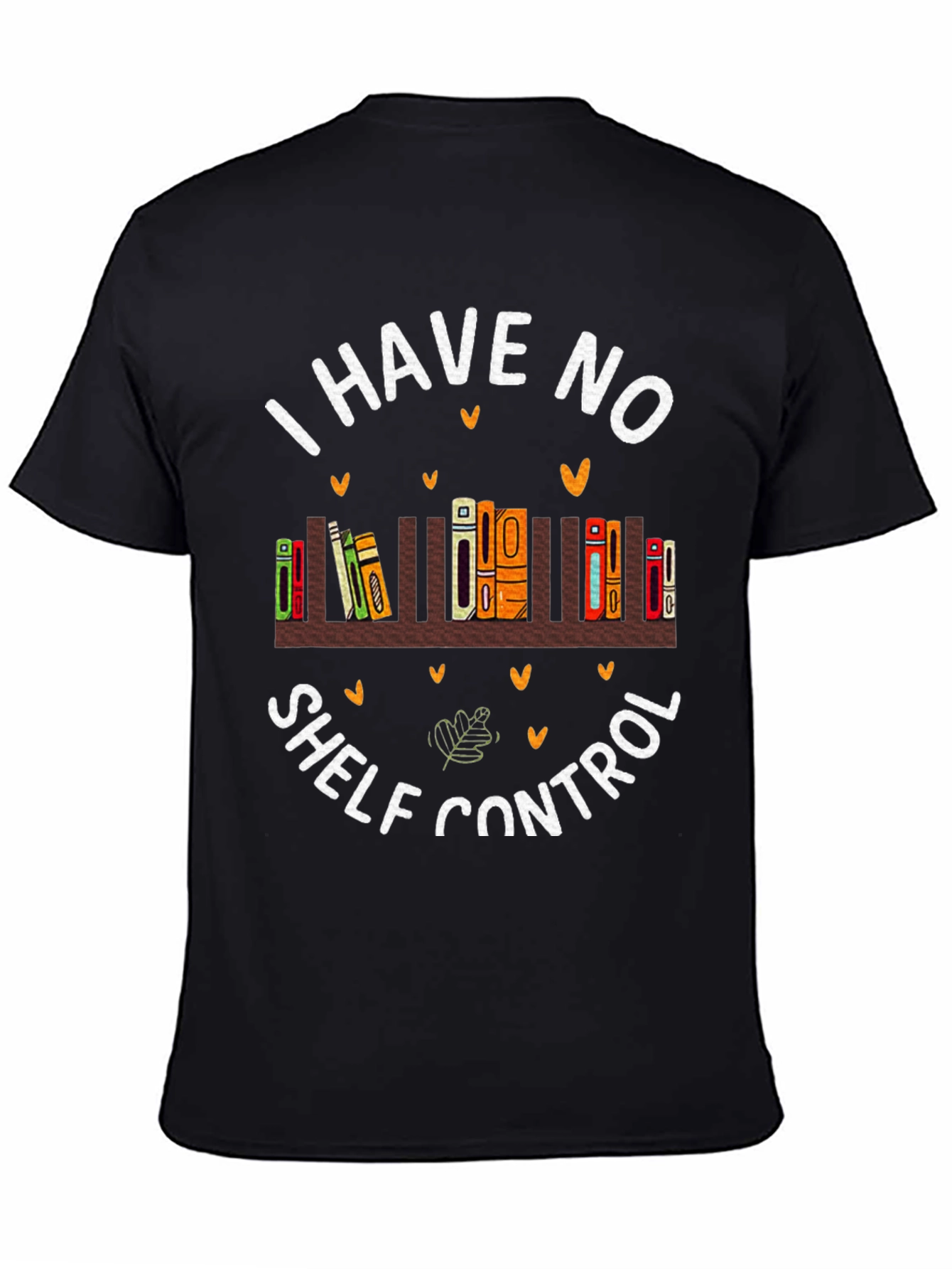 I Have No Shelf Control Book Lover T-Shirt