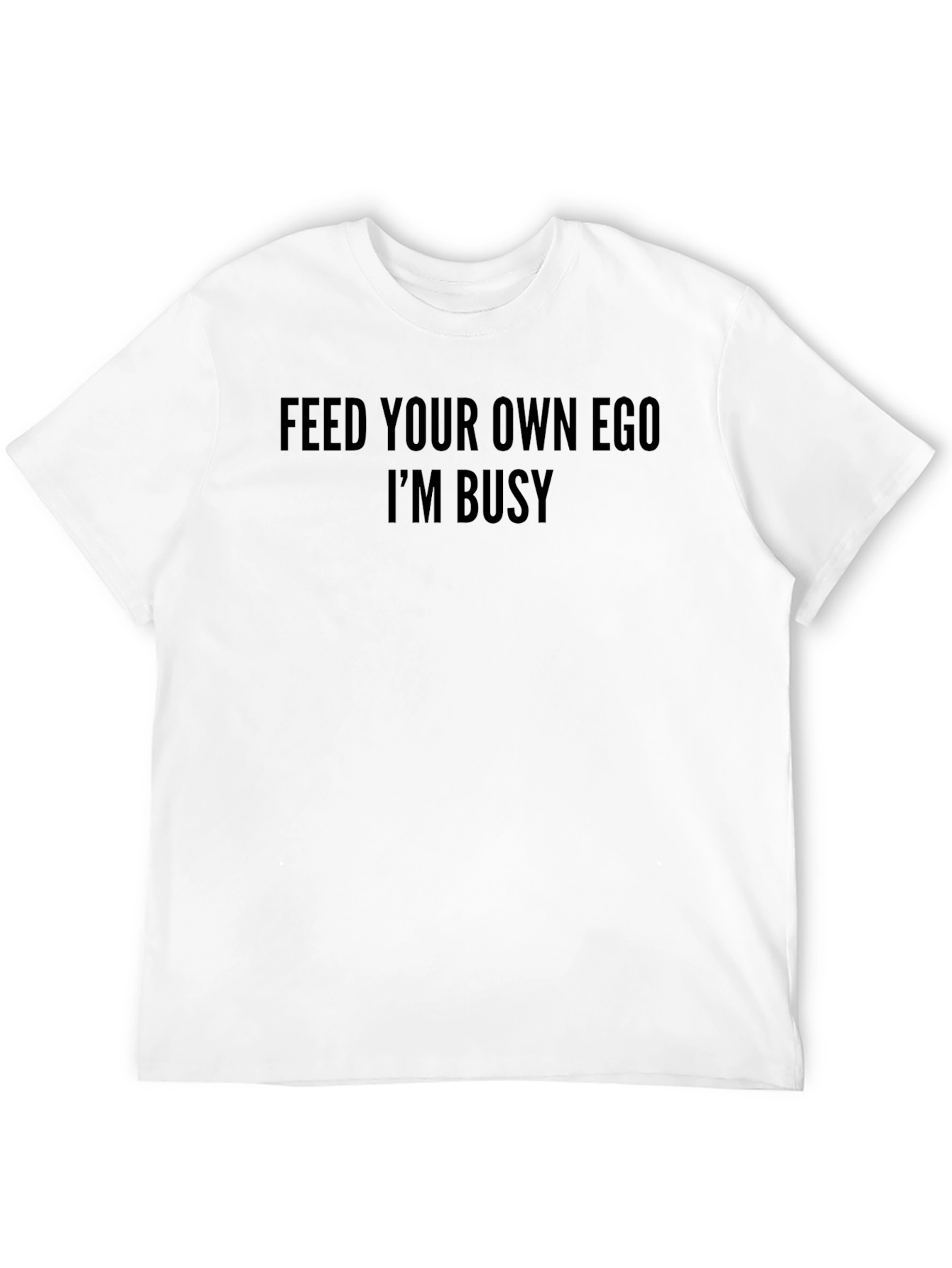 Feed Your Own Ego T-Shirt Funny Slogan Tee