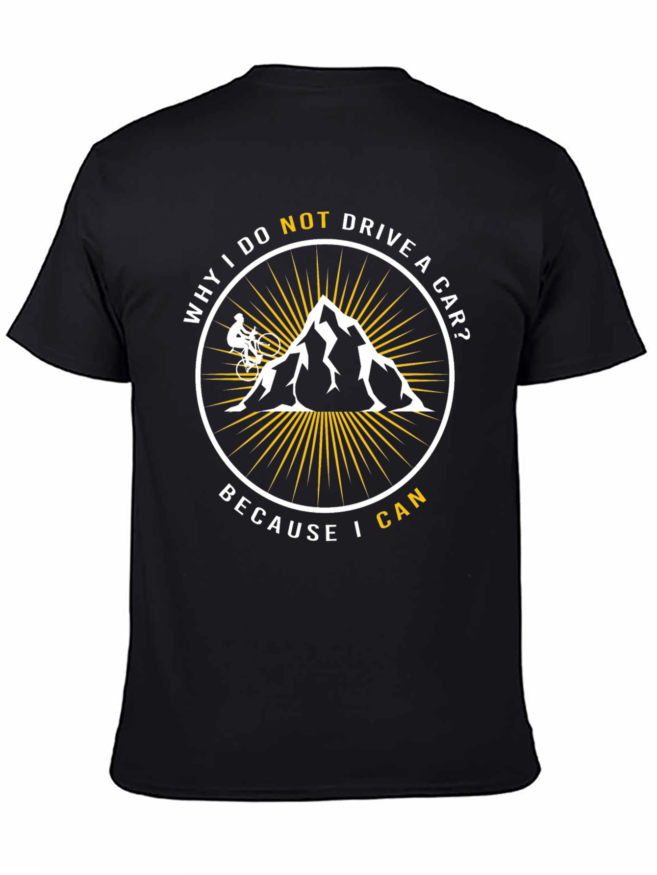 Mountain Biker T-Shirt - Why I Do Not Drive