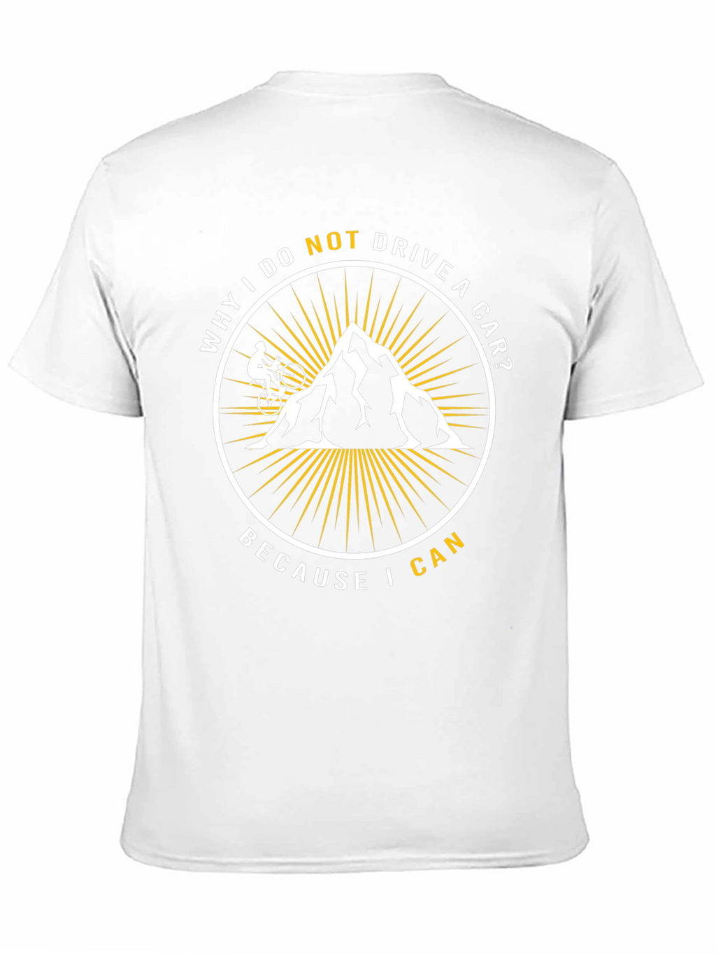 Mountain Biker T-Shirt - Why I Do Not Drive