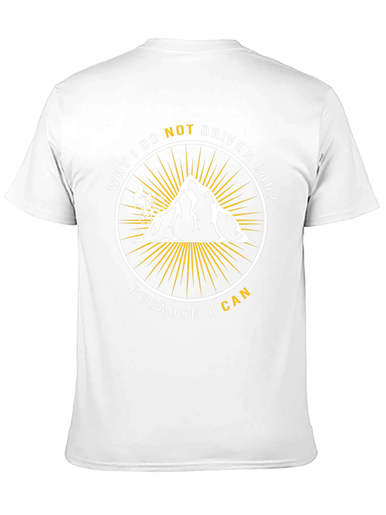 Mountain Biker T-Shirt - Why I Do Not Drive
