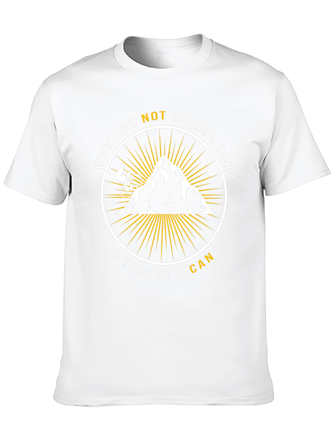 Mountain Biker T-Shirt - Why I Do Not Drive
