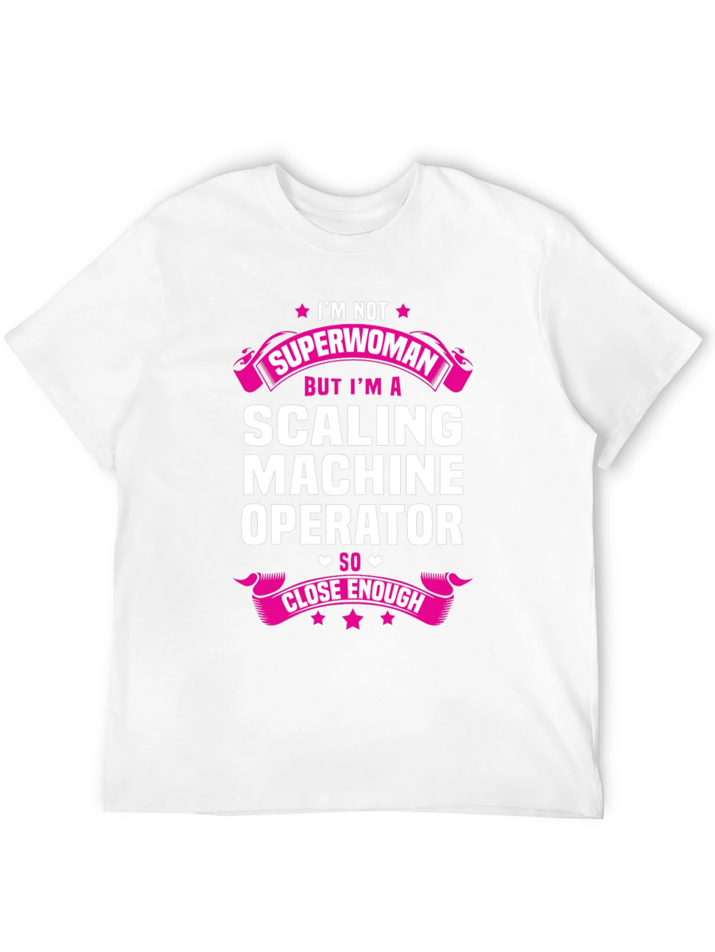 Scaling Machine Operator T-Shirt - Im Not Superwoman