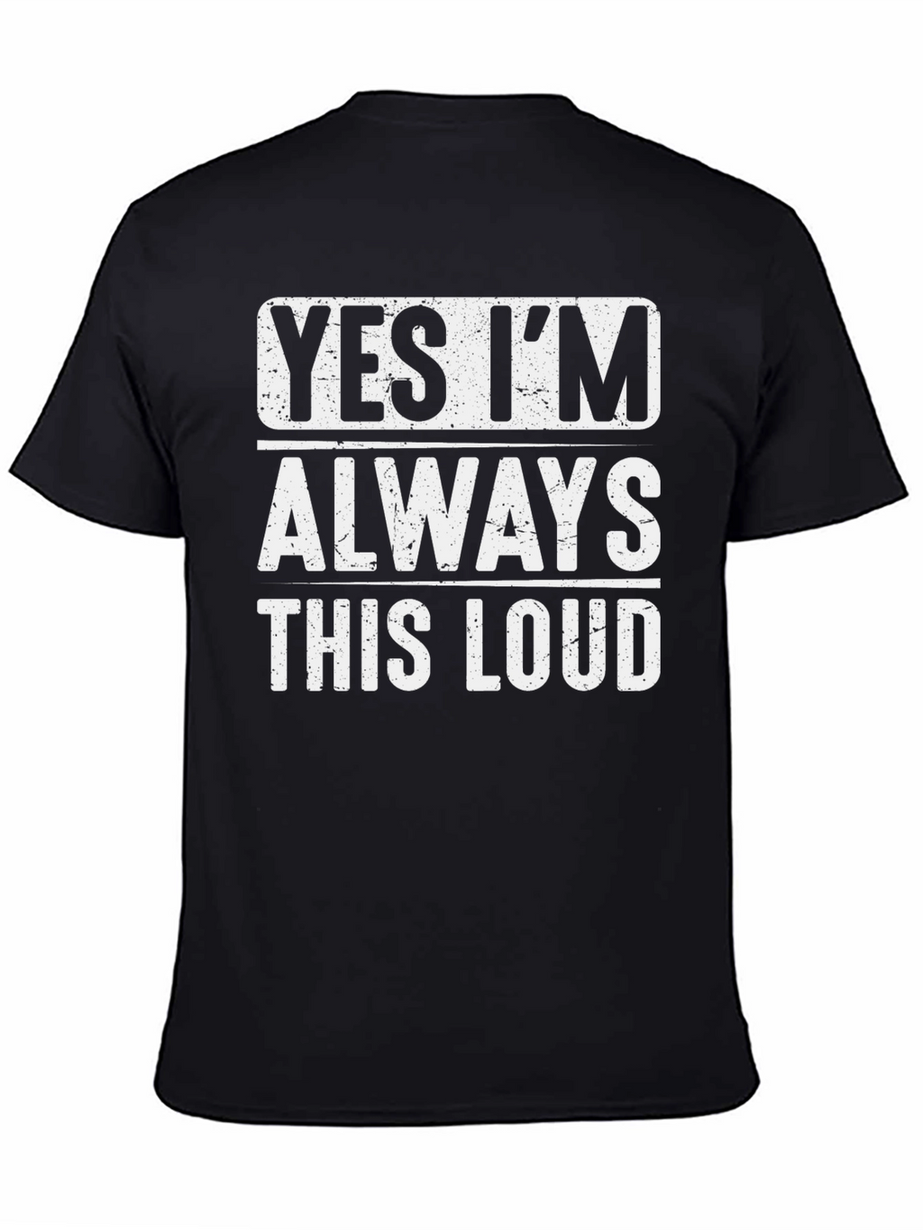 Funny Yes Im Always This Loud Graphic Tee