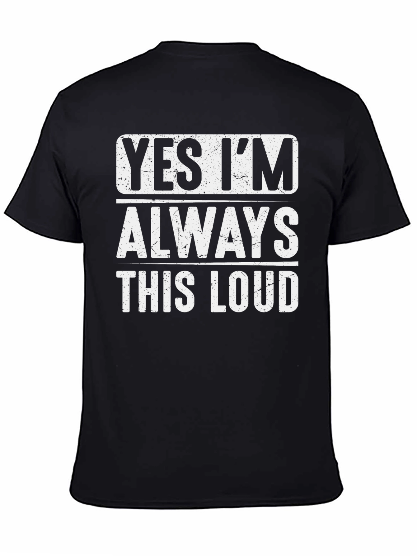 Funny Yes Im Always This Loud Graphic Tee