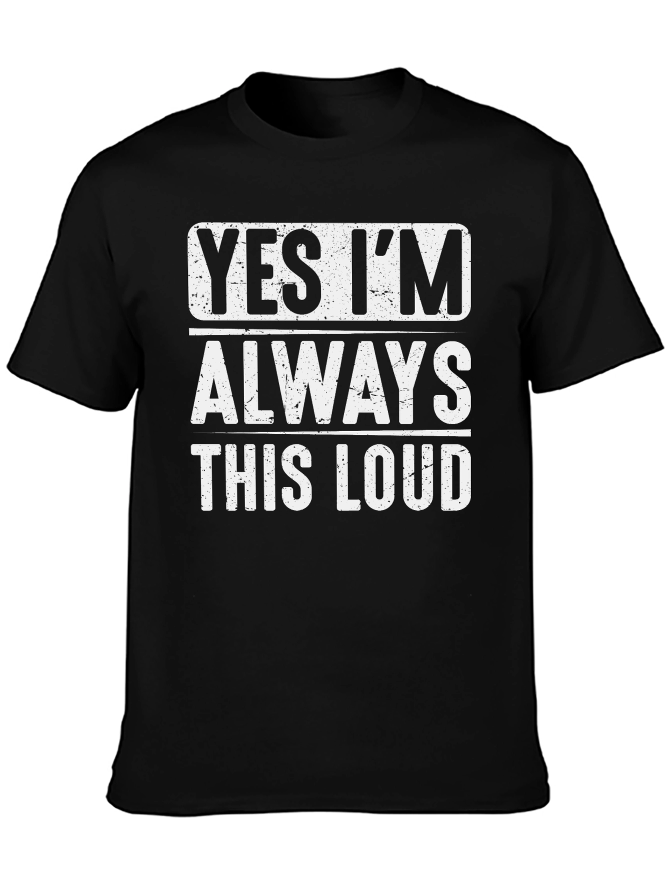 Funny Yes Im Always This Loud Graphic Tee