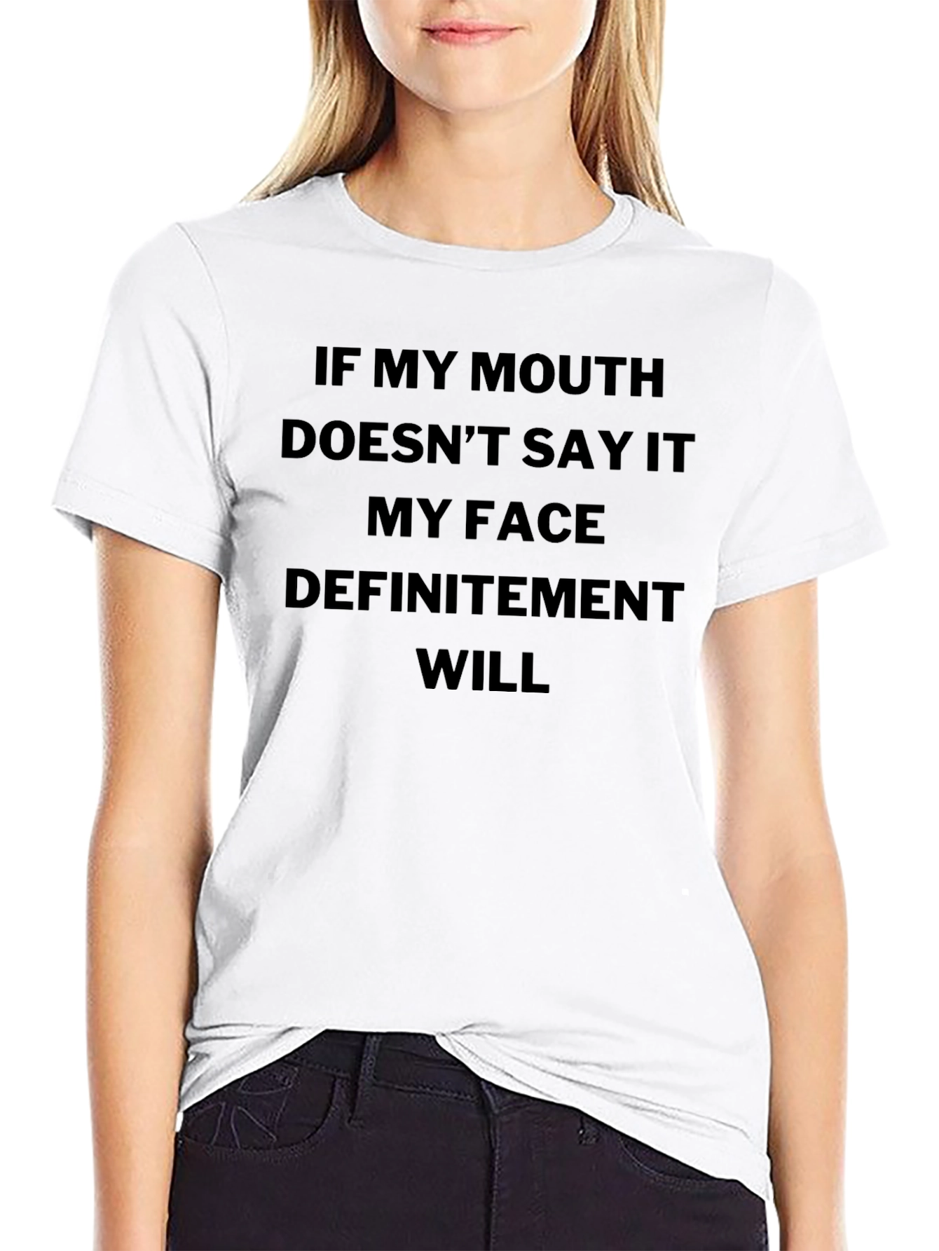 Sarcastic Statement Tee: My Face Will