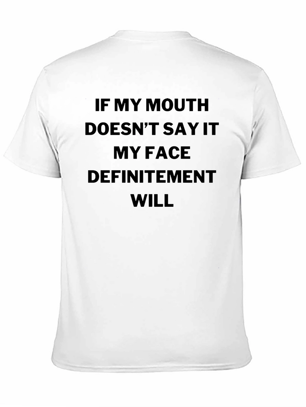 Sarcastic Statement Tee: My Face Will