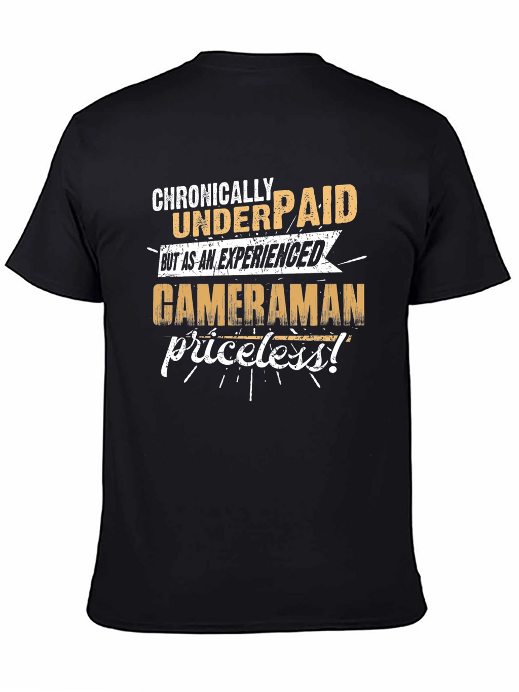 Chronically Underpaid Cameraman Black T-Shirt