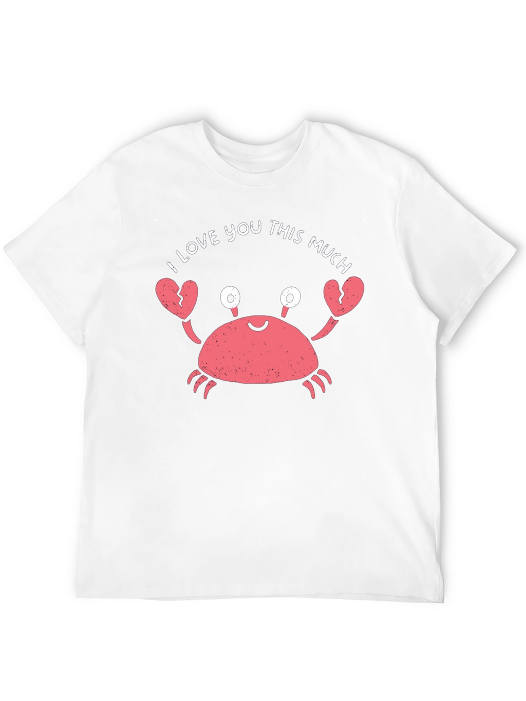 I Love You This Much Crab Graphic Tee