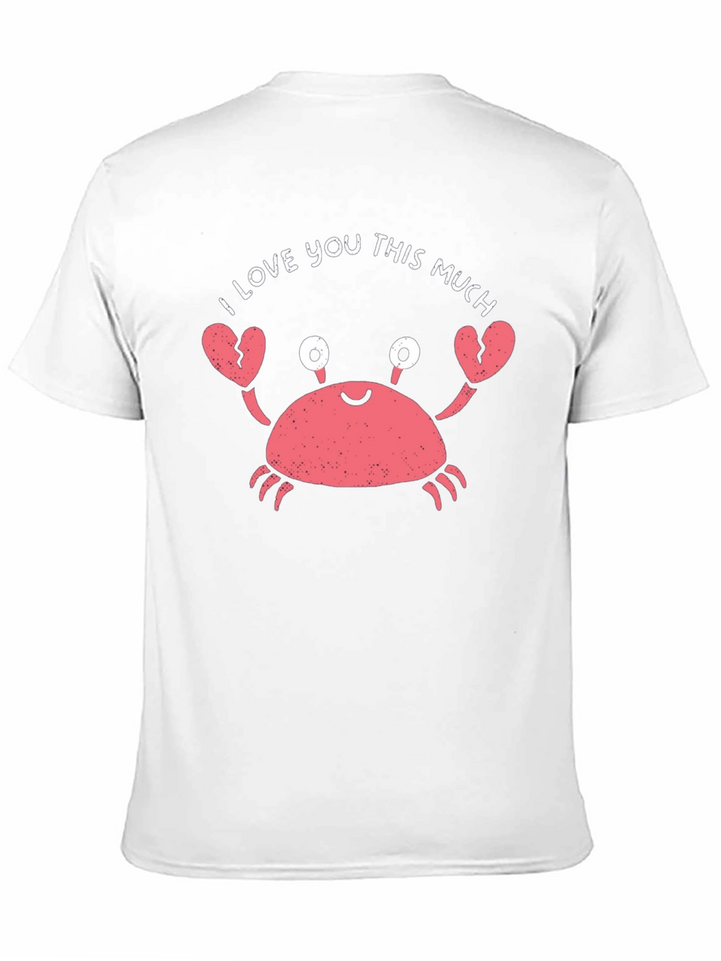 I Love You This Much Crab Graphic Tee