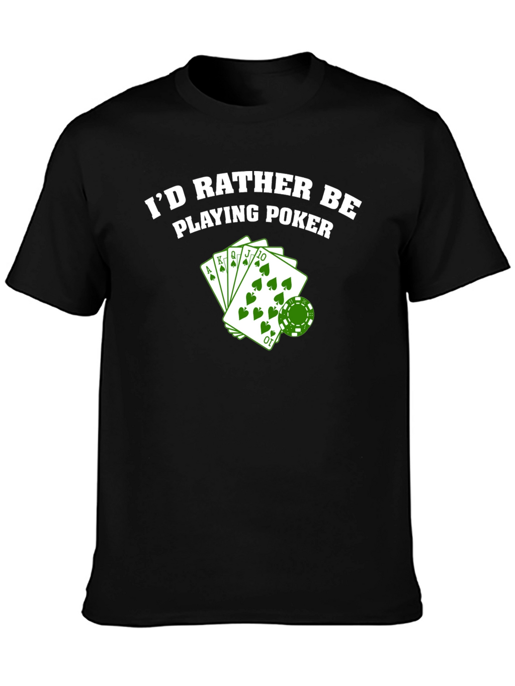 Id Rather Be Playing Poker T-Shirt