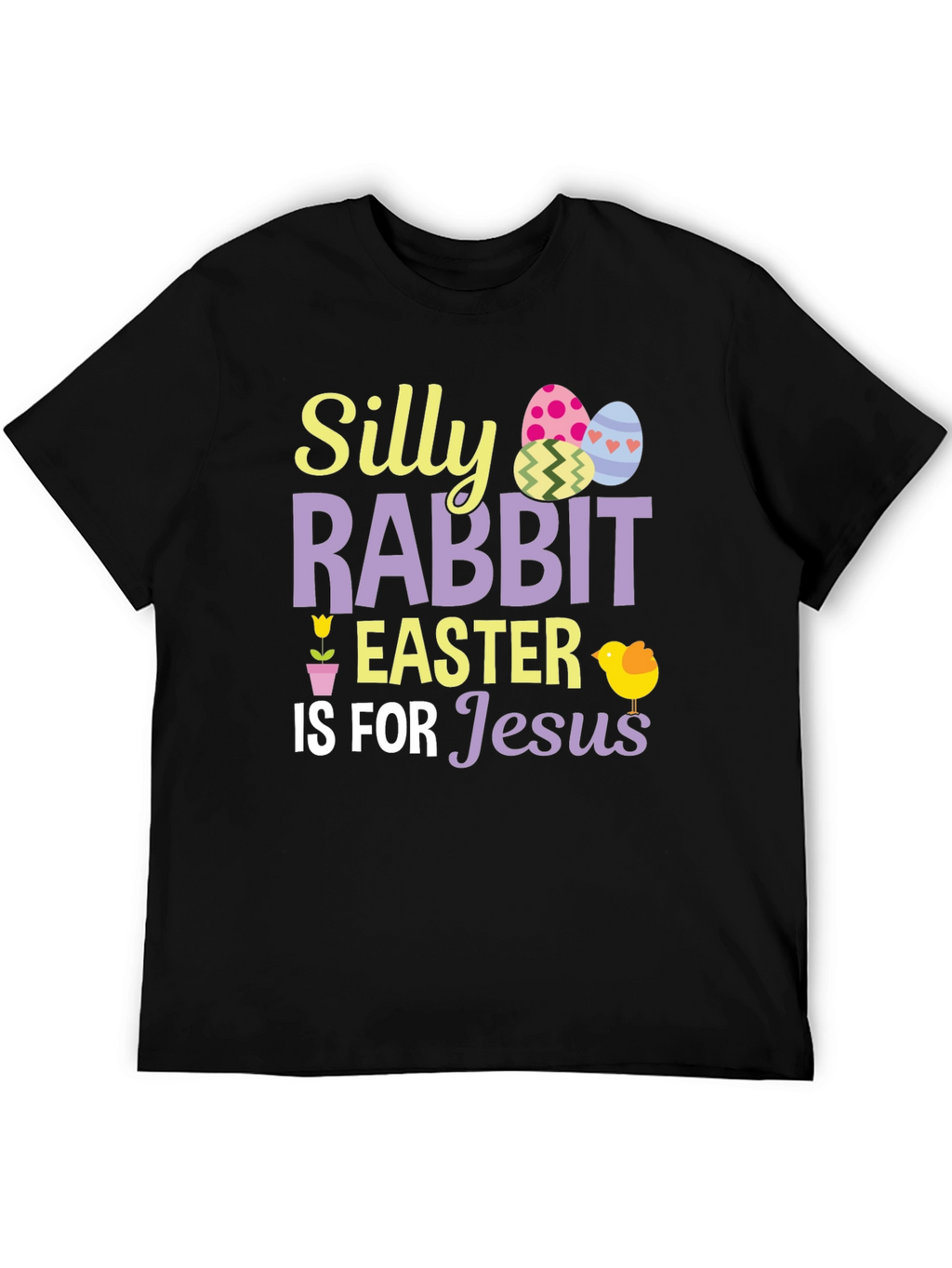 Silly Rabbit Easter is for Jesus T-Shirt