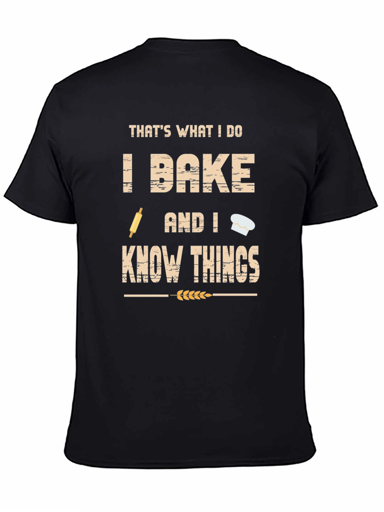 I Bake and I Know Things Funny Baker T-Shirt
