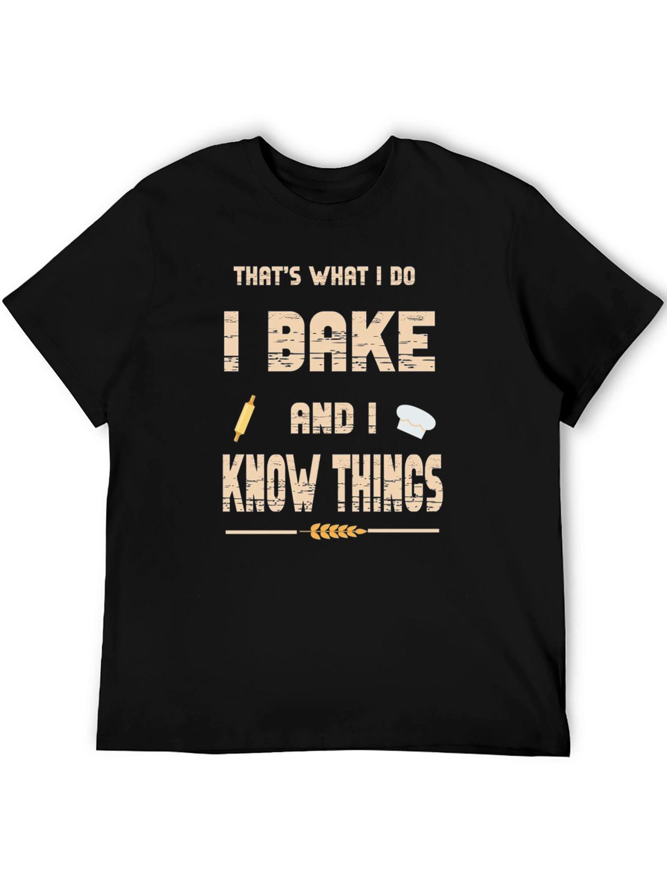 I Bake and I Know Things Funny Baker T-Shirt