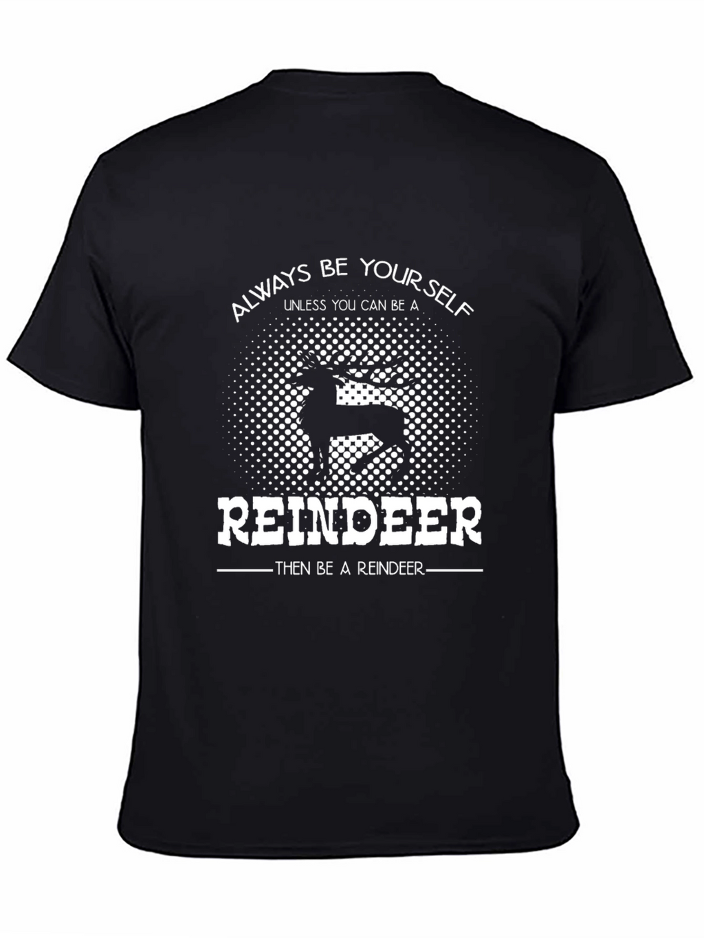 Reindeer Graphic T-Shirt - Always Be Yourself