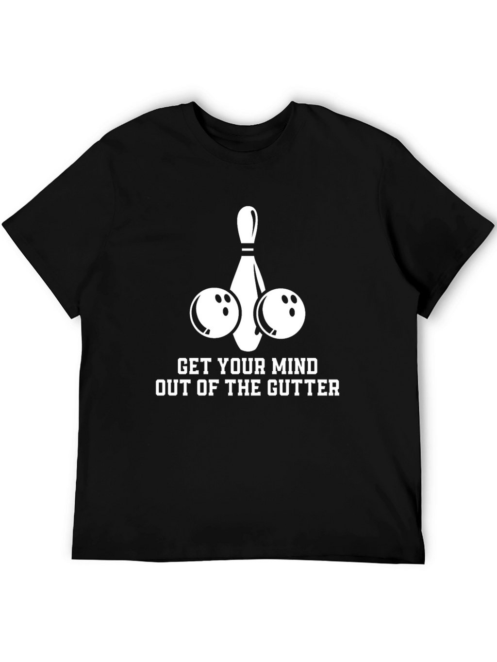Get Your Mind Out of the Gutter Bowling T-Shirt