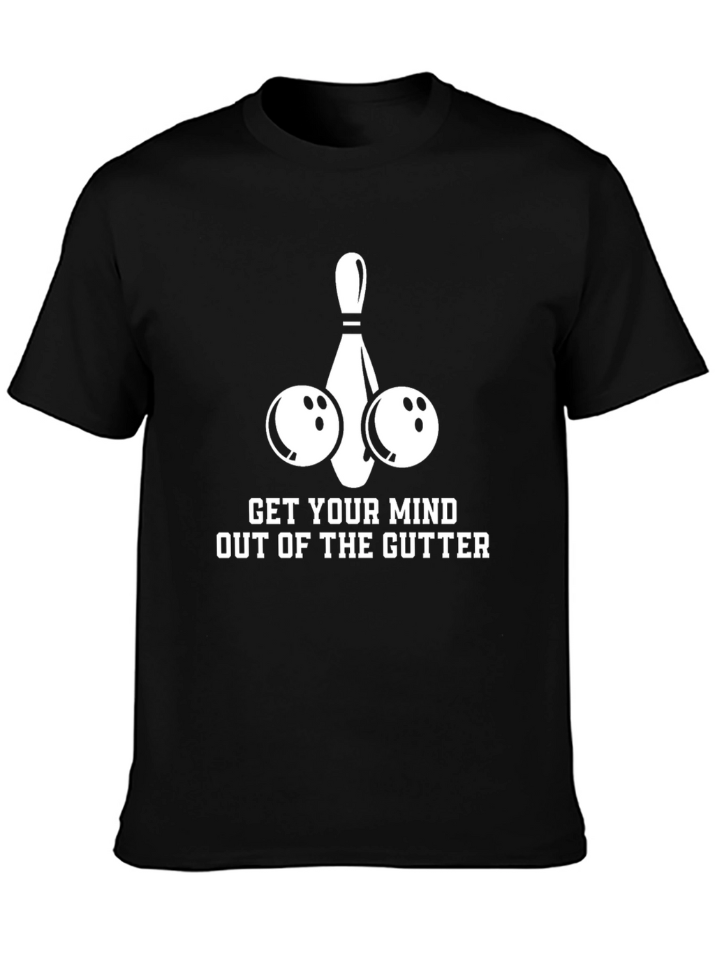 Get Your Mind Out of the Gutter Bowling T-Shirt