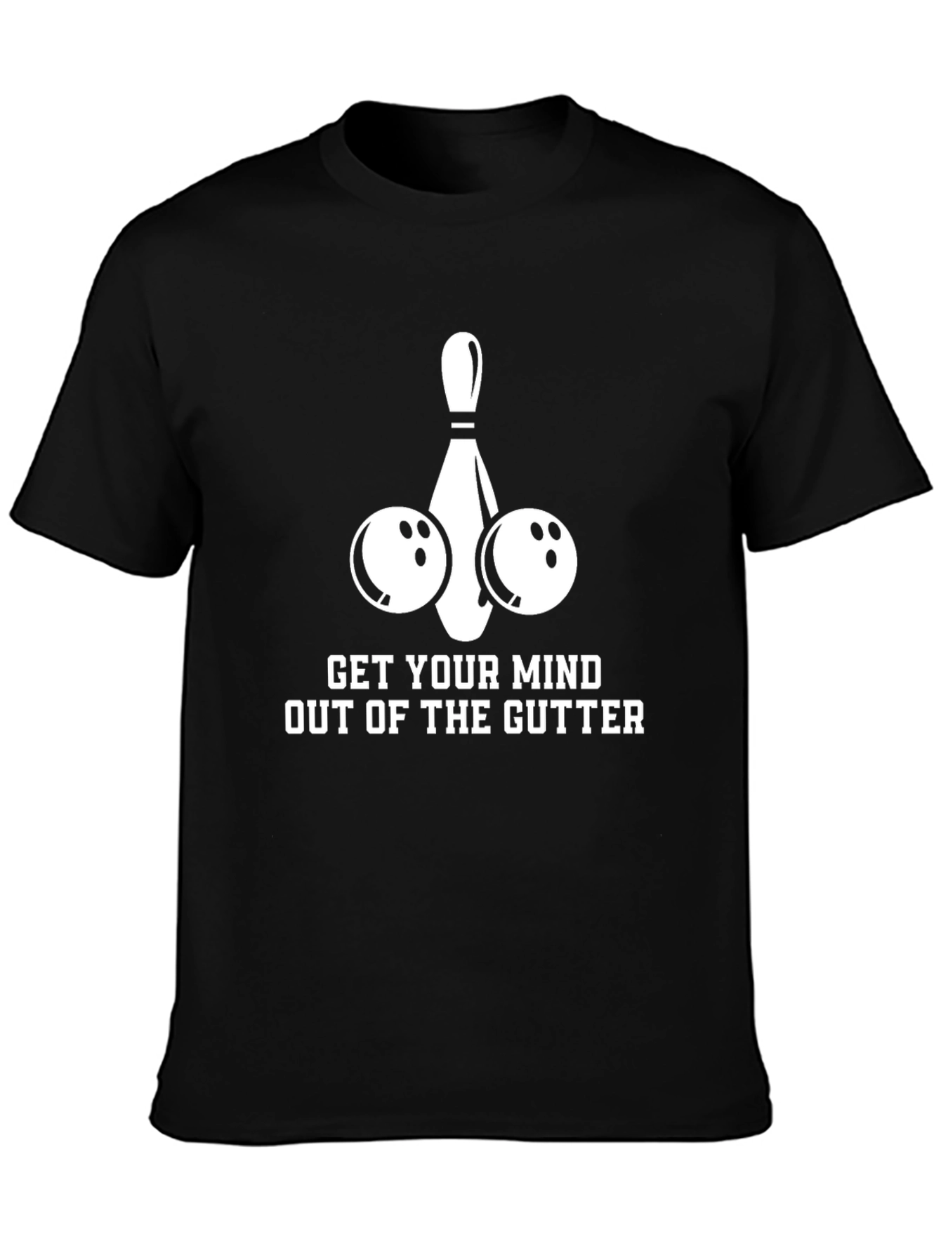 Get Your Mind Out of the Gutter Bowling T-Shirt