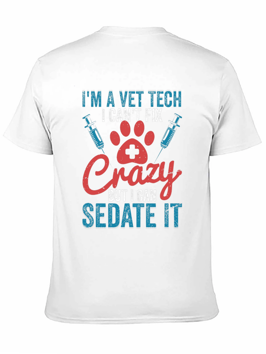 Vet Tech Crazy Sedate T-Shirt
