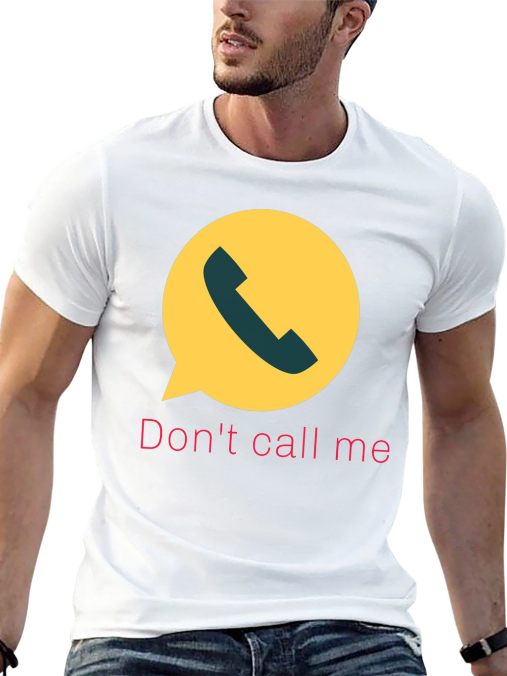 Dont Call Me T-Shirt Funny Sarcastic Humor Tee