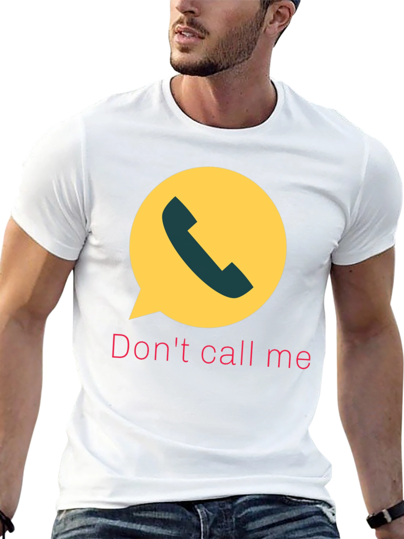 Dont Call Me T-Shirt Funny Sarcastic Humor Tee