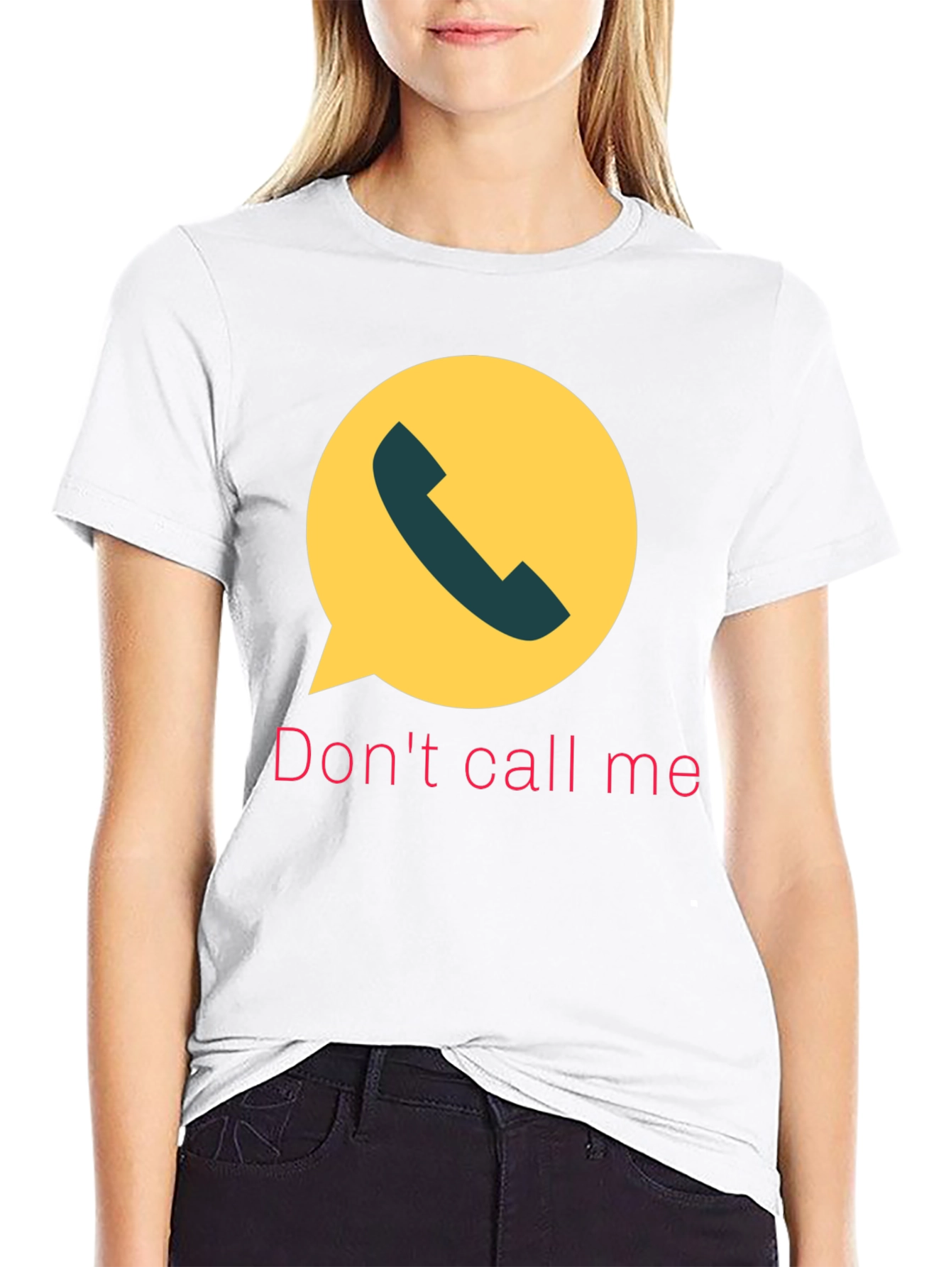 Dont Call Me T-Shirt Funny Sarcastic Humor Tee