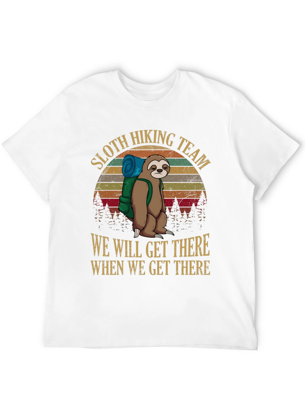 Sloth Hiking Team T-Shirt - We Will Get There