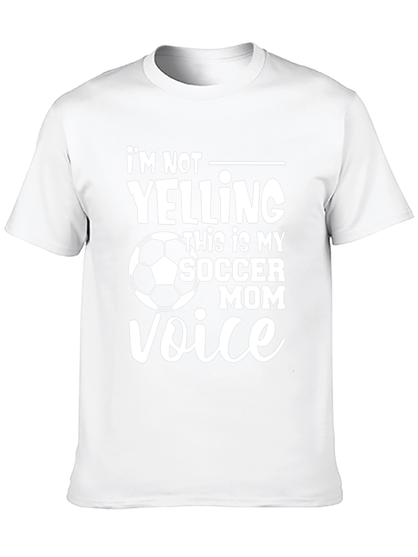 Soccer Mom Voice T-Shirt: Im Not Yelling Funny Tee