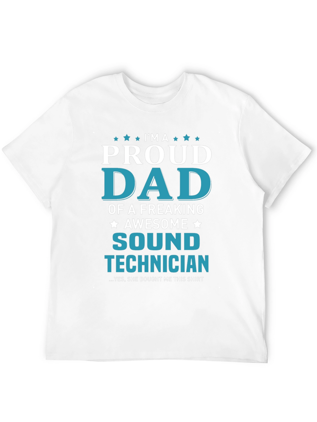 Proud Dad of a Sound Technician T-Shirt