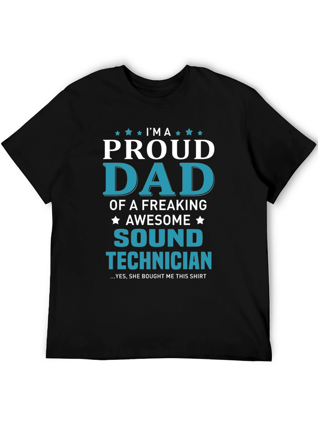 Proud Dad of a Sound Technician T-Shirt