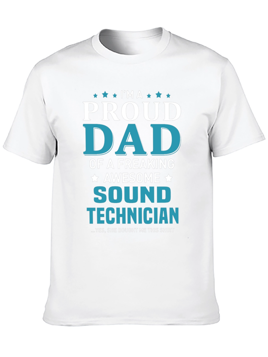 Proud Dad of a Sound Technician T-Shirt