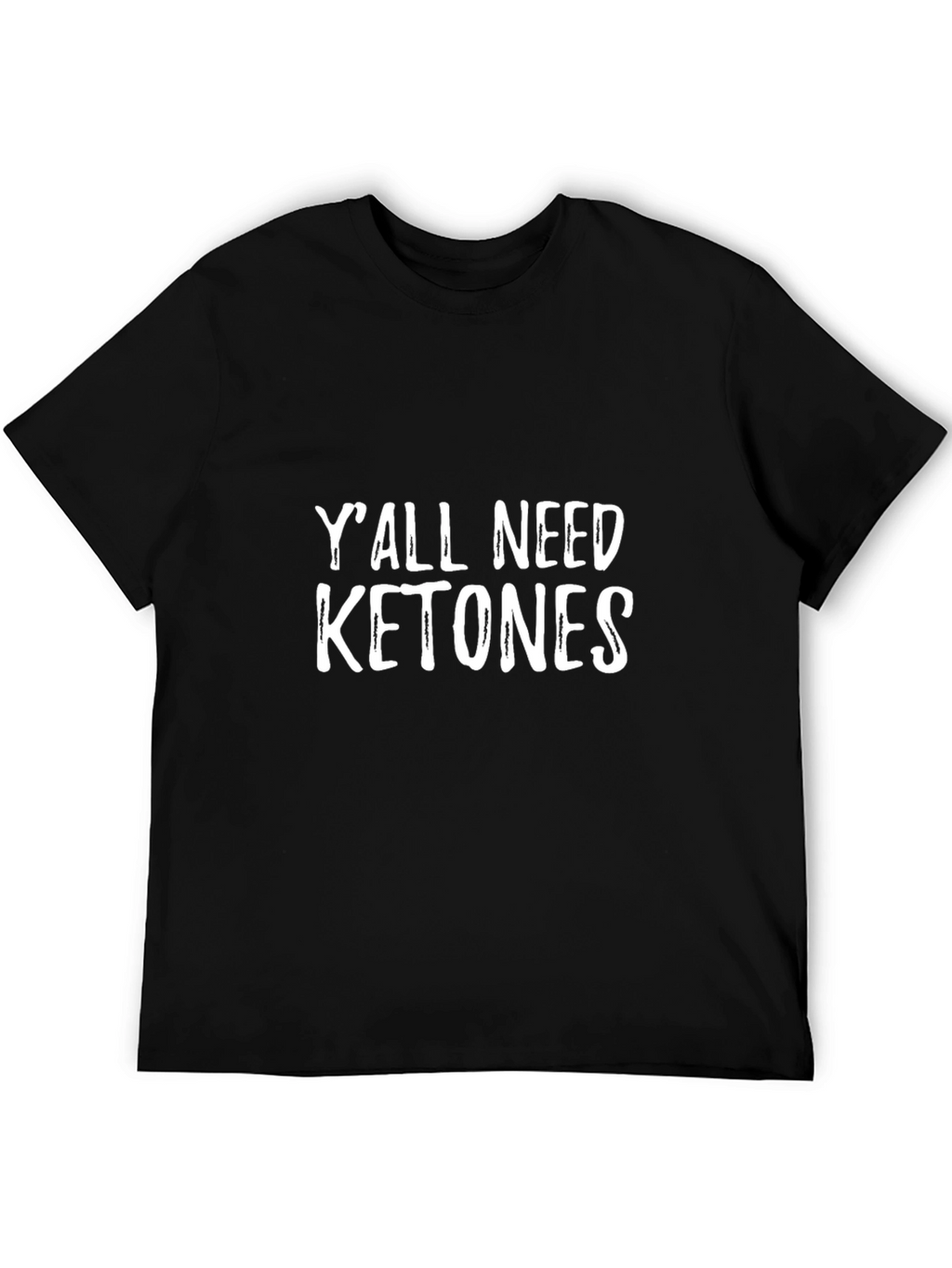 Yall Need Ketones Black Graphic T-Shirt