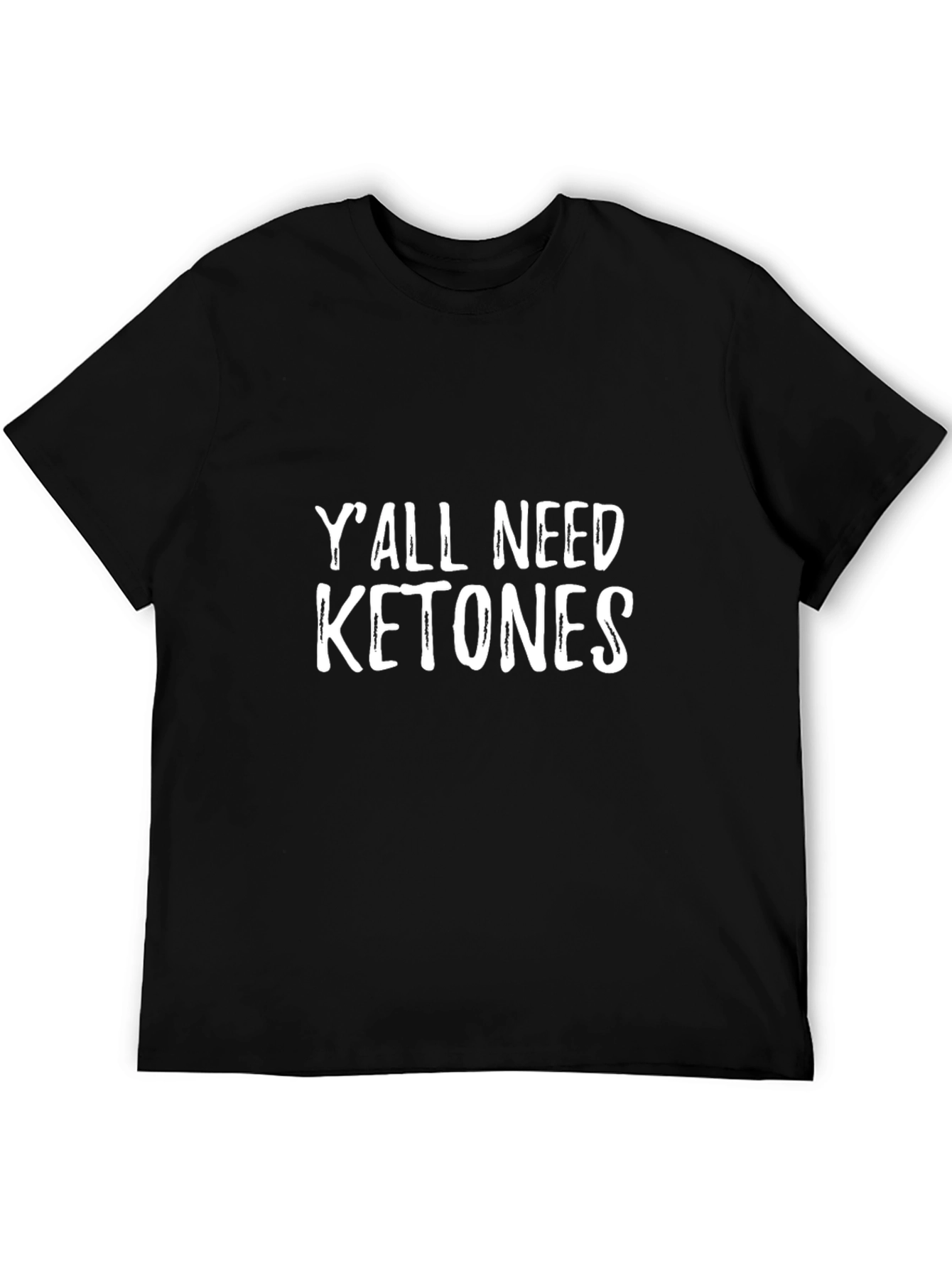 Yall Need Ketones Black Graphic T-Shirt